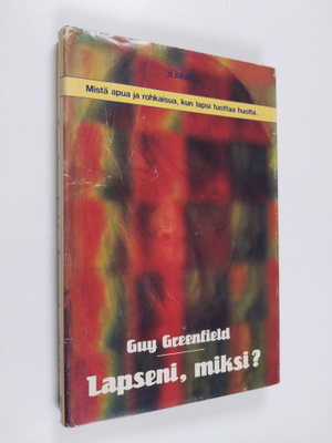 Guy Greenfield : Lapseni, miksi?