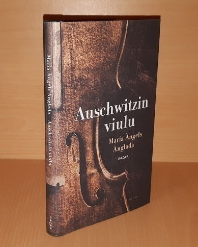 Maria Angels Anglada : Auschwitzin viulu (UUSI)