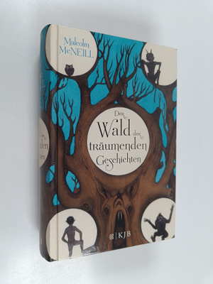Malcolm McNeill : Der Wald der träumenden Geschichten