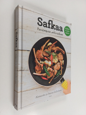 Hanna Gullichsen ym. : Safkaa : parempaa arkiruokaa