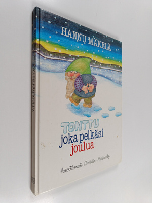 Hannu Mäkelä : Tonttu joka pelkäsi joulua