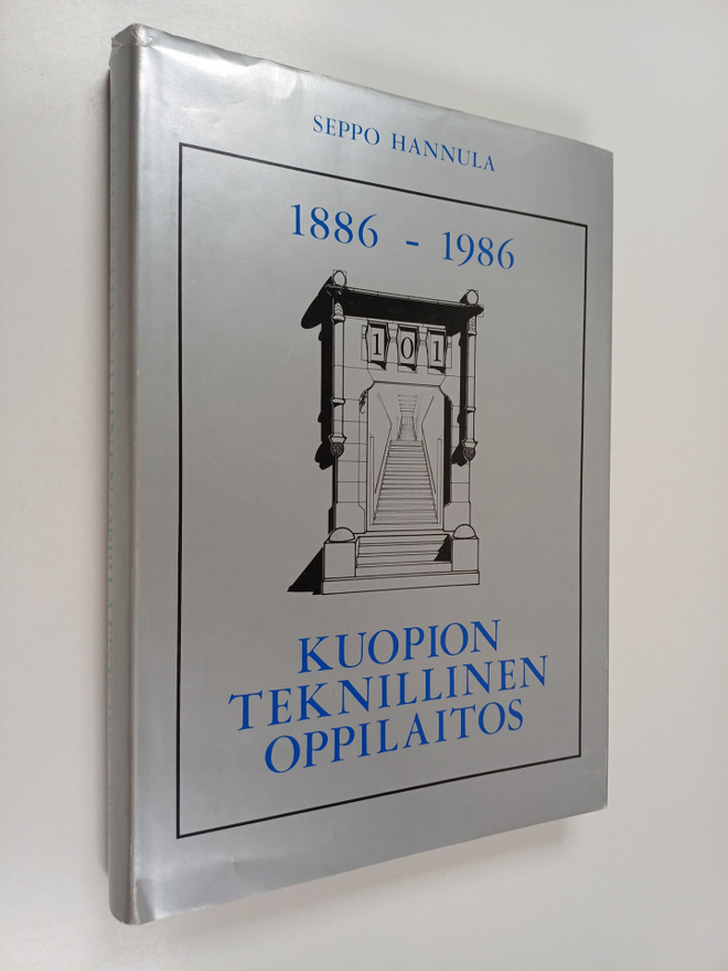 Seppo Hannula : Kuopion teknillinen oppilaitos 100 vuotta...