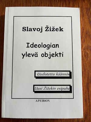 S.Zizek: Ideologian ylevä objekti.
