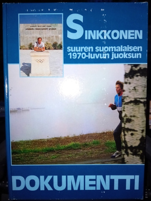 Sinkkonen : Suuren suomalaisen 1970-luvun juoksun DOKUMENTTI