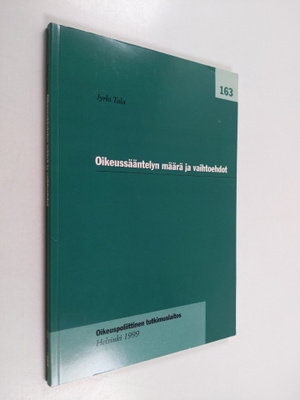 Jyrki Tala : Oikeussääntelyn määrä ja vaihtoehdot