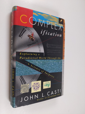 J. L. Casti : Complexification : explaining a paradoxical...