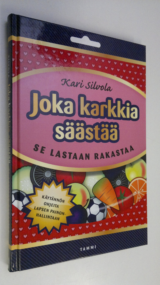 Kari Silvola : Joka karkkia säästää, se lastaan rakastaa ...