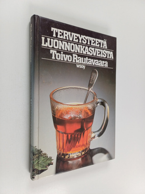 Toivo Rautavaara : Terveysteetä luonnonkasveista