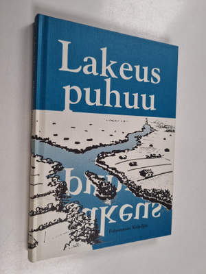 Lakeus puhuu : Pohjanmaan kirjailijat ry:n 30-vuotisjuhla...