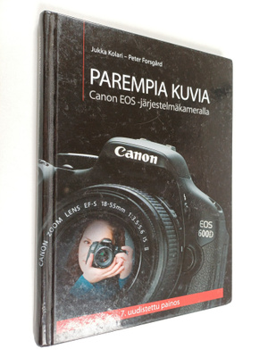 Jukka Kolari : Parempia kuvia : Canon EOS-järjestelmäkame...