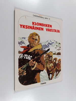 Alarico Gattia : Seikkailujen mies 2 : Klondiken yksinäin...