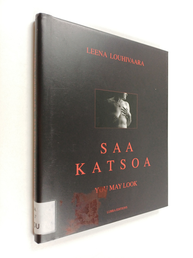 Leena Louhivaara : Saa katsoa You may look - You may look