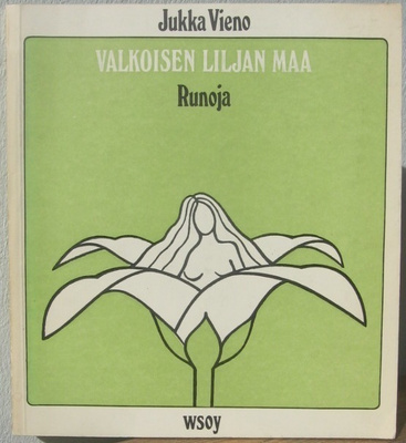 Jukka Vieno: Valkoisen liljan maa, Wsoy 1977. 88 s.