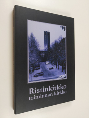 Ristinkirkko - toiminnan kirkko : Funktion toteutuminen k...