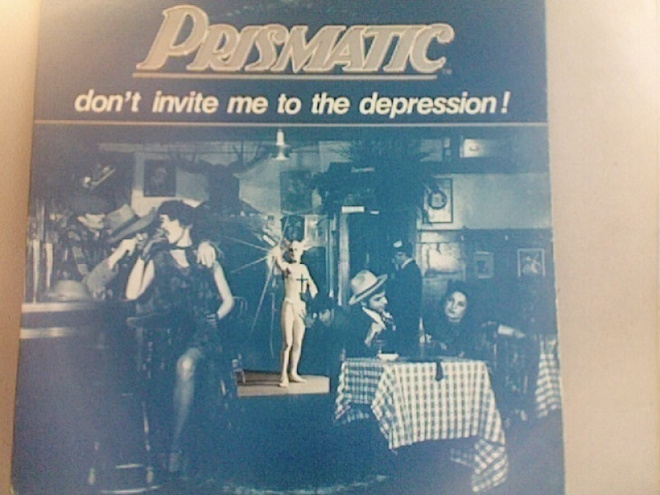 PRISMATIC :: DON'T INVITE ME TO THE DEPRESSION :: VINYYLI LP