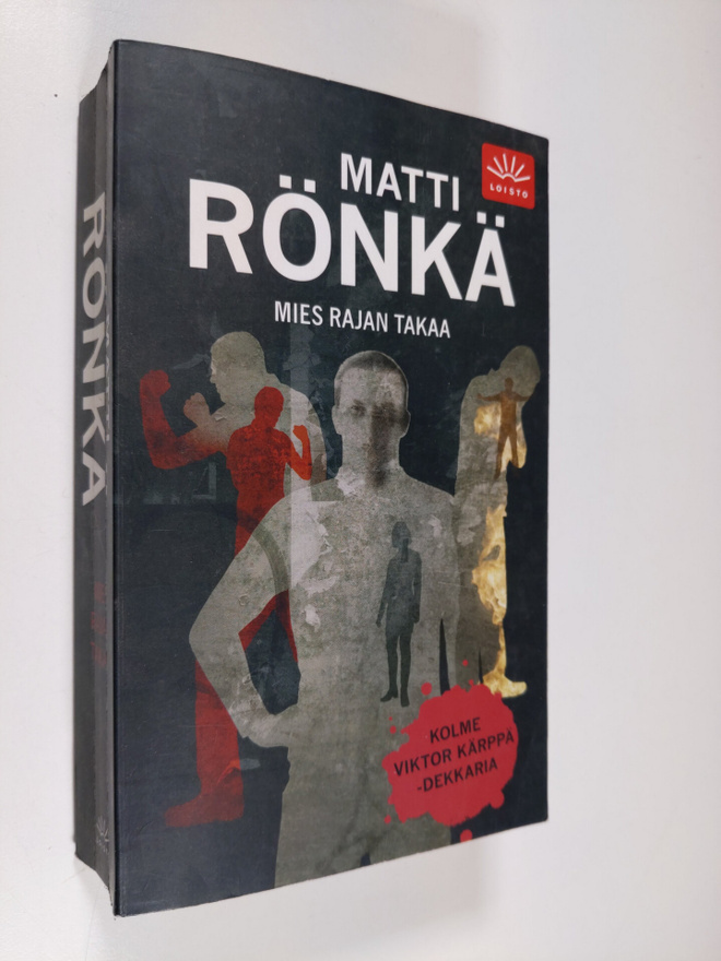 Matti Rönkä : Mies rajan takaa : Kolme Viktor Kärppä-dekk...