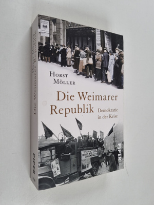 Horst Möller : Die Weimarer Republik - Demokratie in der ...