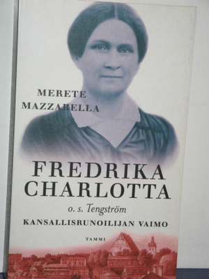 Merete Mazzarella : FREDRIKA CHARLOTTA o.s. TENGSTRÖM