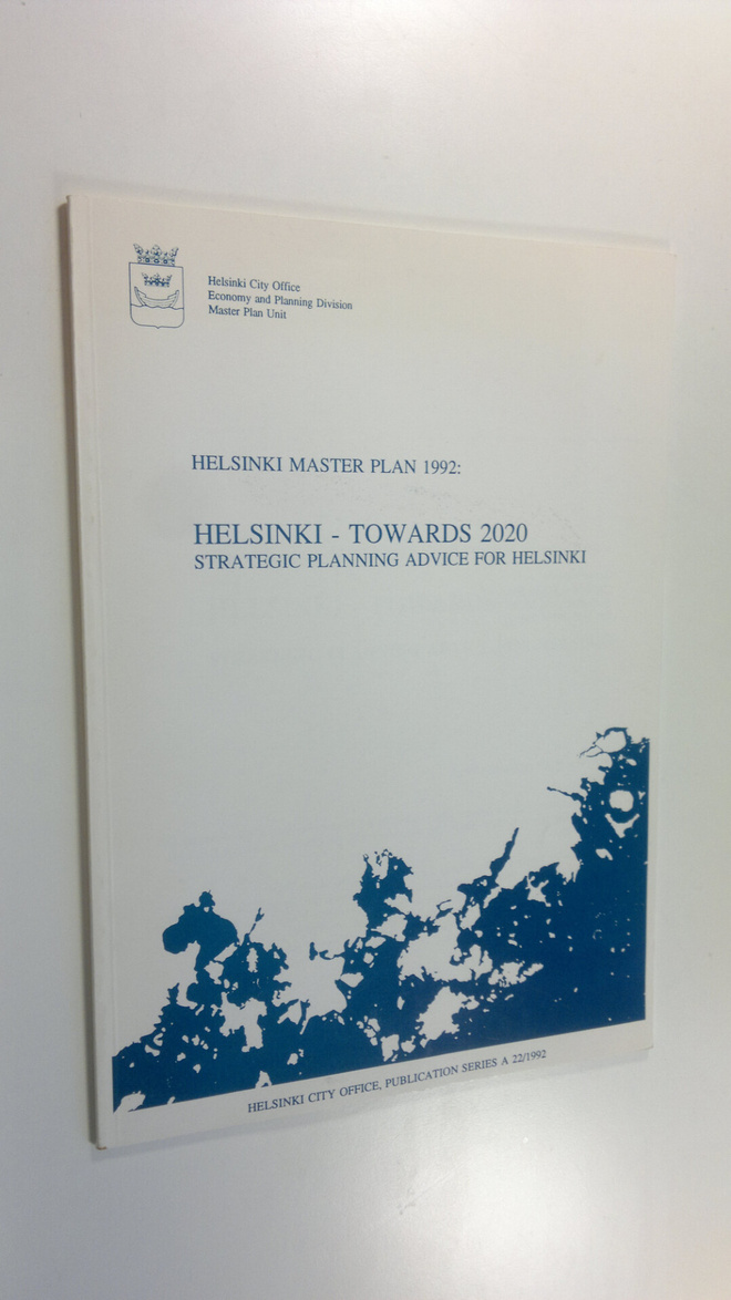 Helsinki - towards 2020 : strategic planning advice for H...