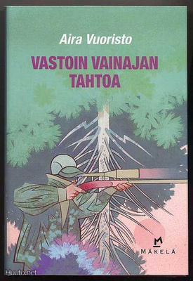 Vuoristo, Aira: Vastoin vainajan tahtoa (1.p.,sid+kp,2005)