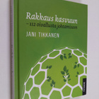 Jani Tikkanen : Rakkaus kasvuun : 112 oivallusta johtamiseen - pikkukuva 1