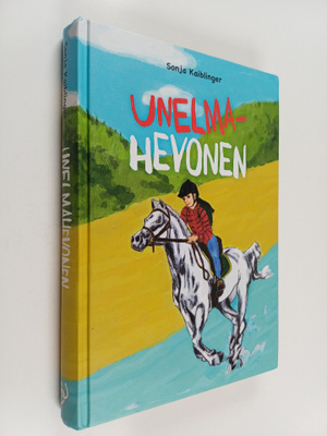 Sonja Kaiblinger : Unelmahevonen