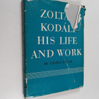 Laszlo Eosze : Zoltan Kodaly : his life and work - pikkukuva 1