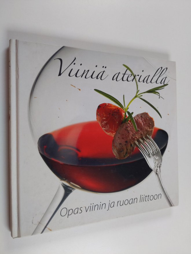 Viiniä aterialla : Opas viinin ja ruoan liittoon