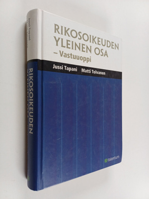 Matti Tolvanen ym. : Rikosoikeuden yleinen osa - vastuuoppi