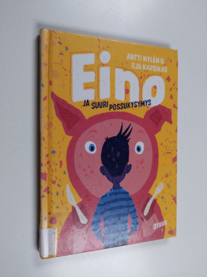 Antti Nylen : Eino ja suuri possukysymys