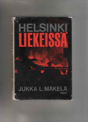 Mäkelä,Jukka L.: Helsinki liekeissä, WSOY 1994, skp.1.p.