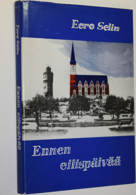 Eero Selin : Ennen eilispäivää (signeerattu)