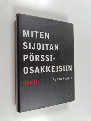 Seppo Saario : Miten sijoitan pörssiosakkeisiin II