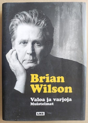Brian Wilson: Valoa ja varjoja - Muistelmat