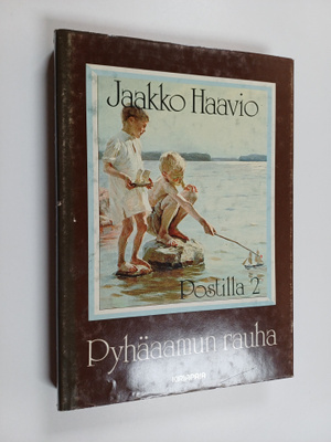 Jaakko Haavio : Postilla 2, Pyhäaamun rauha : saarnat toi...
