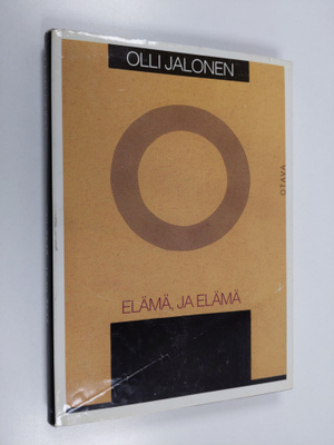 Olli Jalonen : Elämä, ja elämä