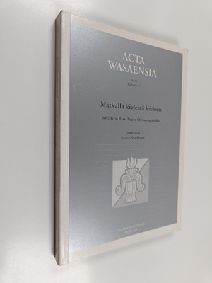 Matkalla kielestä kieleen : juhlakirja Rune Ingon 60-vuot...