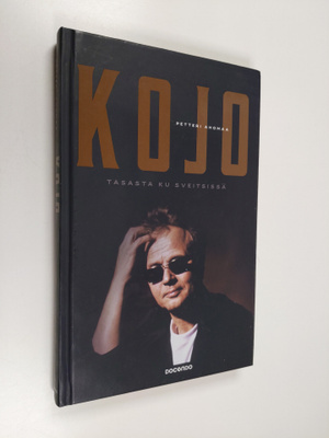 Petteri Ahomaa : Kojo : tasasta ku Sveitsissä (signeeratt...