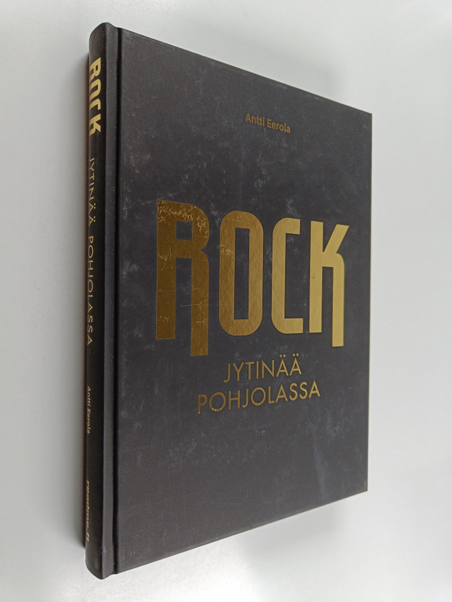 Antti Eerola : Rock : jytinää Pohjolassa