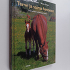 Harry Pettersson ym. : Terve ja sairas hevonen : sairauks... - pikkukuva 1