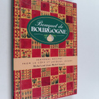 Michel Lorain : Bouquet de Bourgogne : Seasonal Recipes f... - pikkukuva 1