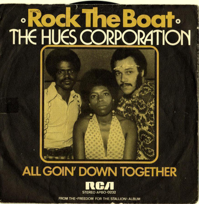 THE HUES CORPORATION; Rock the Boat / All goin' down togethe
