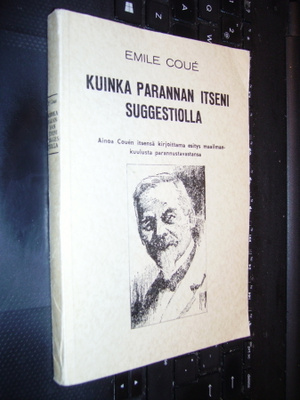 Coue : Kuinka parannan itseni suggestiolla ( 1972 ) EIPK