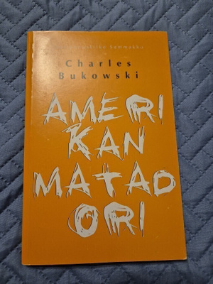 Charles Bukowski: Amerikan matadori