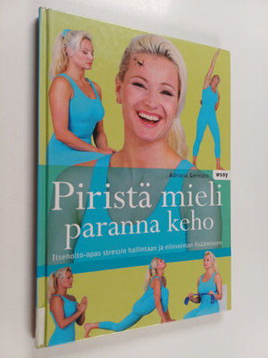 Adriana Germain : Piristä mieli, paranna keho : itsehoito...