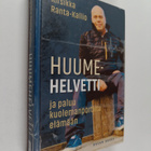 Kirsikka Ranta-Kallio : Huumehelvetti ja paluu kuolemanpo... - pikkukuva 1