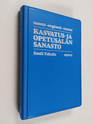 Sauli Takala : Kasvatus- ja opetusalan sanasto : suomi - ...