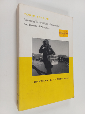 Johathan B. Tucker : Toxic terror : assessing terrorist u...
