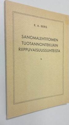 E. A. Berg : (tekijän omiste) Sanomalehtitoimen tuotannon...
