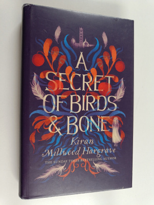 Kiran Millwood Hargrave : A secret of birds & bone